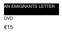 An Emigrants letter
  
DVD
€15